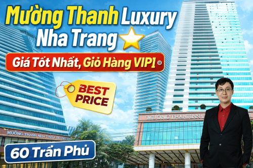 Mường Thanh Luxury Nha Trang ⭐️【Giá Tốt Nhất, Giỏ Hàng VIP】® | 60 Trần Phú Mường Thanh Luxury Nha Trang ⭐️【Giá Tốt Nhất, Giỏ Hàng VIP】® | 60 Trần Phú
