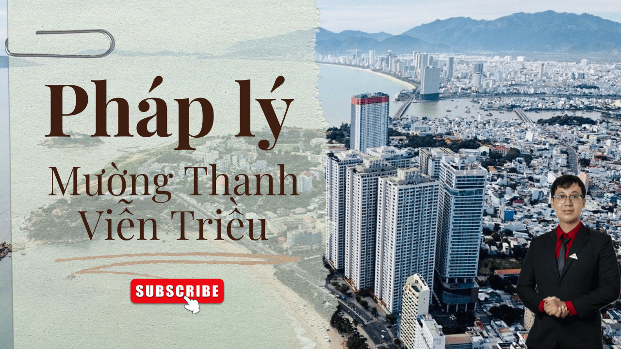 Pháp Lý Mường Thanh Viễn Triều – 10 Điều Cần Biết Năm 2025 Pháp Lý Mường Thanh Viễn Triều – Những Điều Cần Biết Năm 2025
